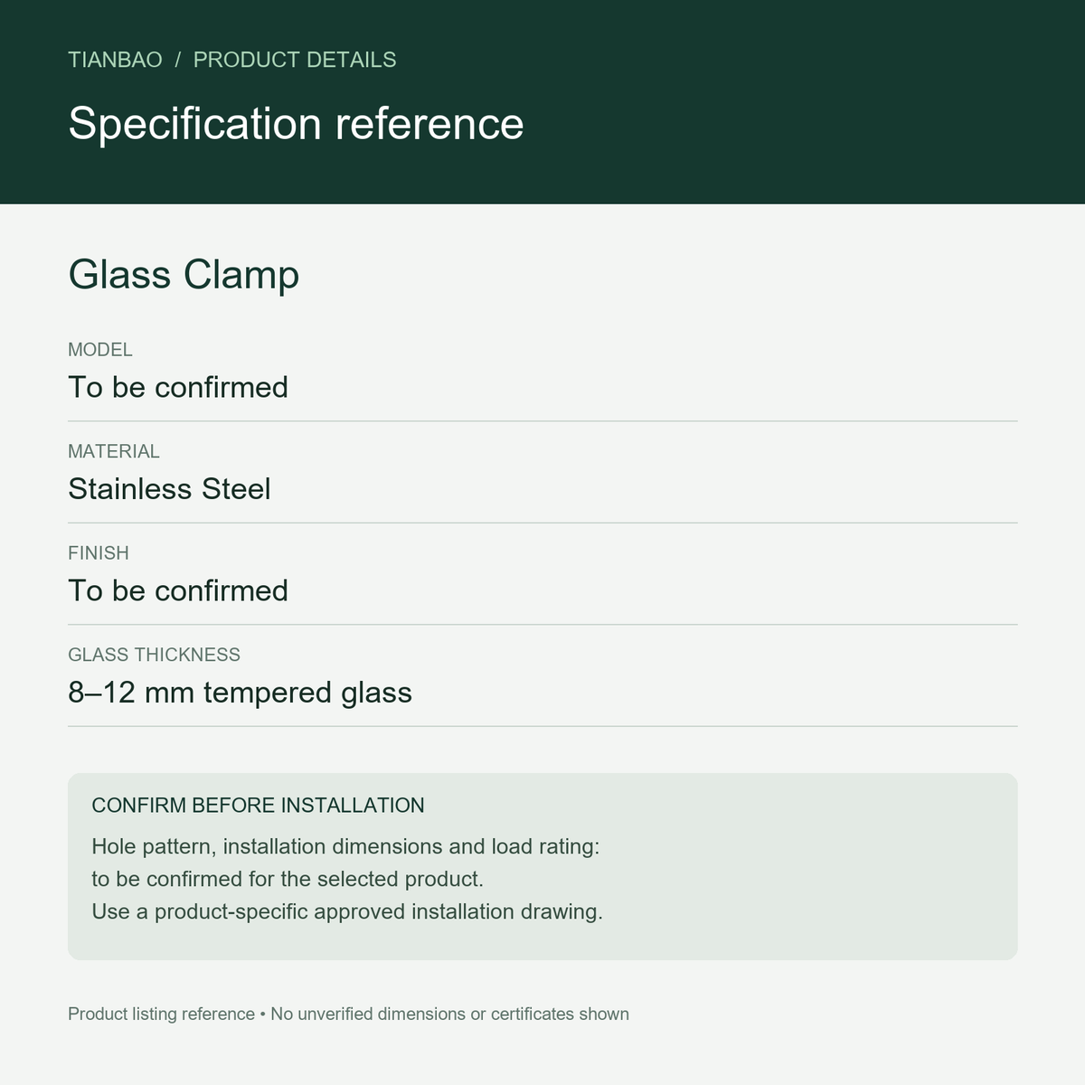 Glass Clamp specification reference: Stainless Steel, finish to be confirmed, for 8–12 mm tempered glass; installation dimensions and load rating to be confirmed
